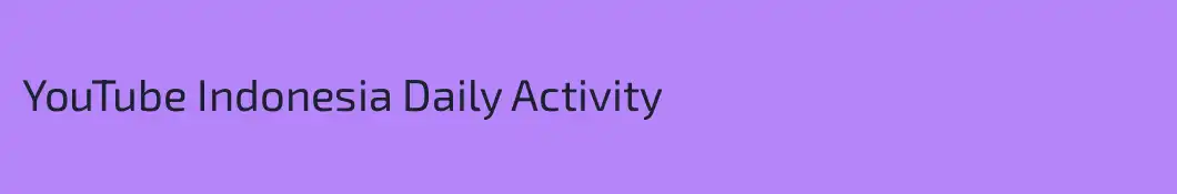 YouTube Indonesia Daily Activity